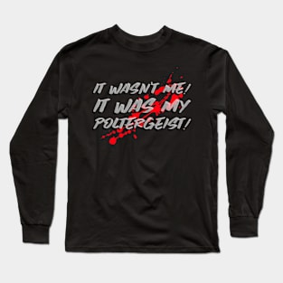 Blame it on it! Long Sleeve T-Shirt